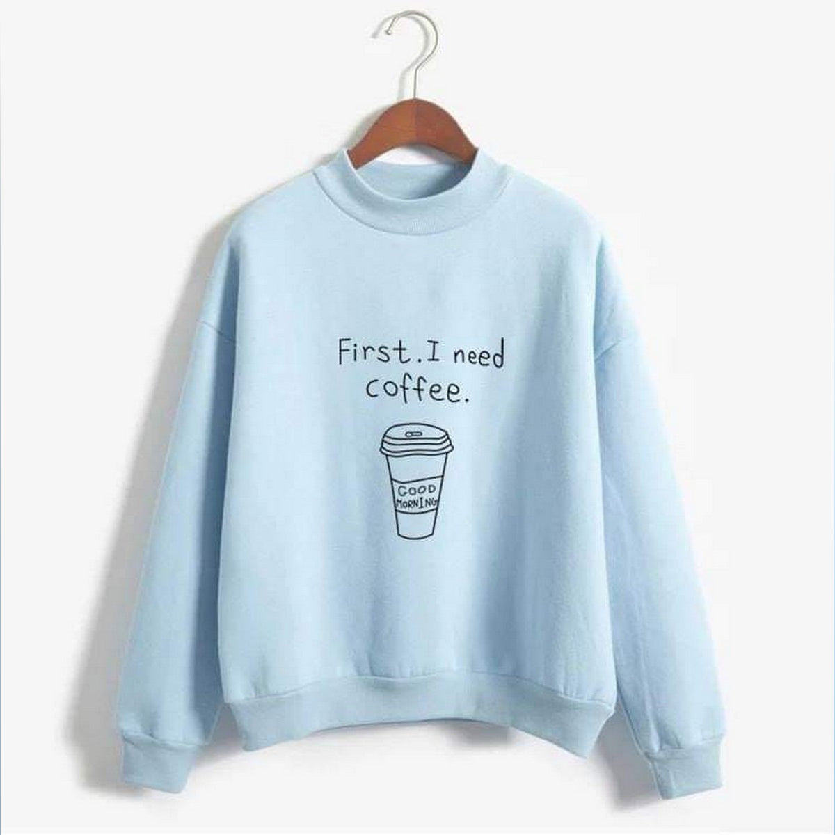 Blue First I need Coffee Fleece Full Sleeves Pull Over Sweatshirt For Women