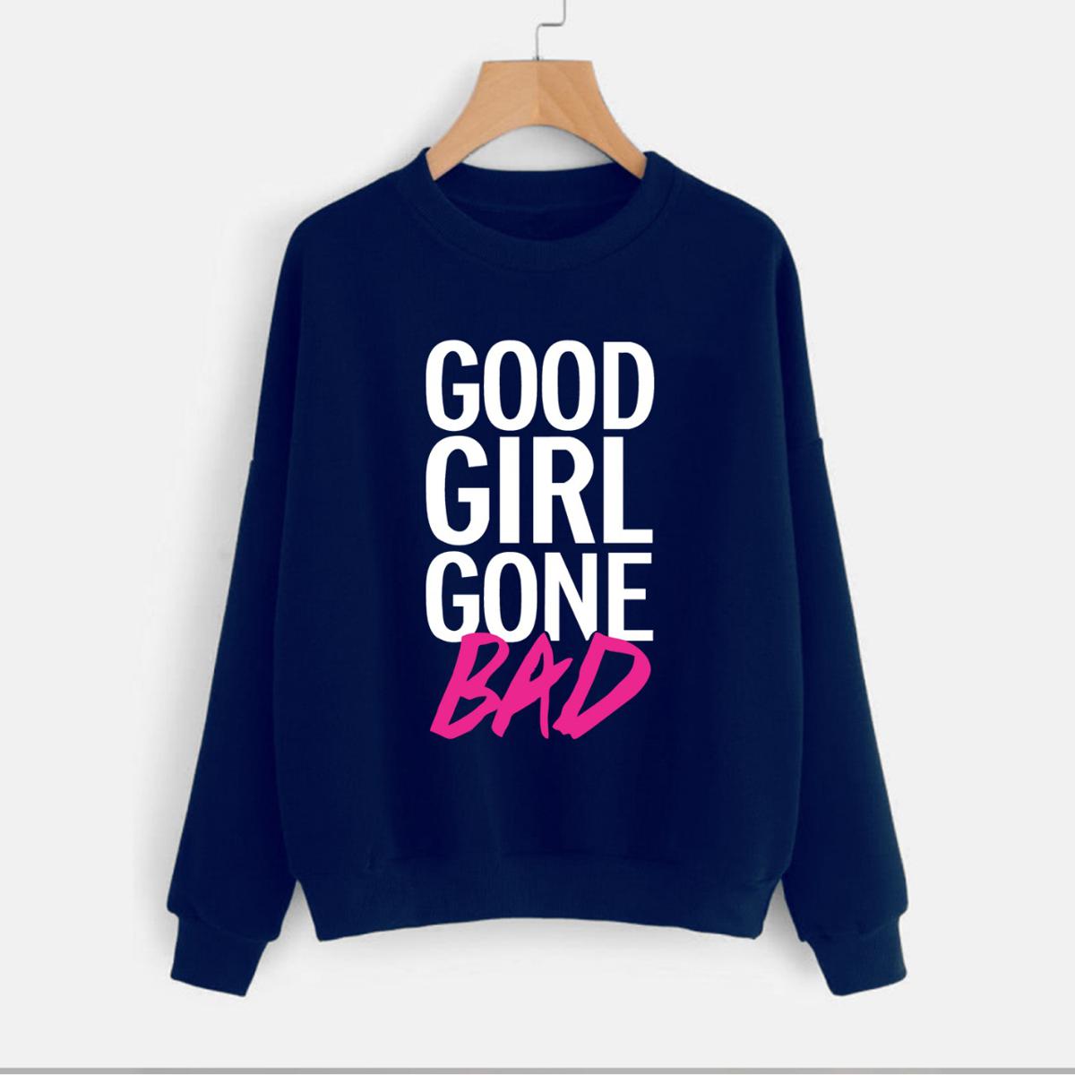 Good Girl Gone Bad Printed Fleece Full Sleeves Pull Over Sweatshirt For Women