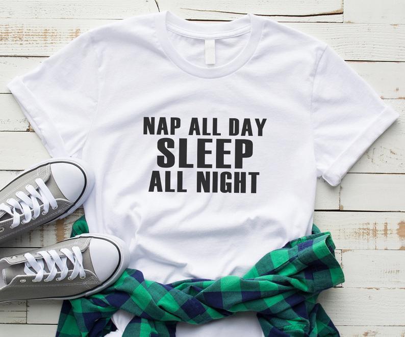 Nap all day sleep all night cute shirts for women tshirt White - Front View - AceCart