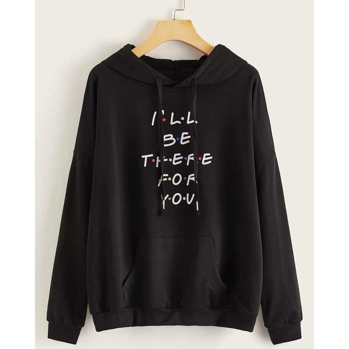 I will Be There For You Printed Fleece Full Sleeves Pull Over Hoodie For Women