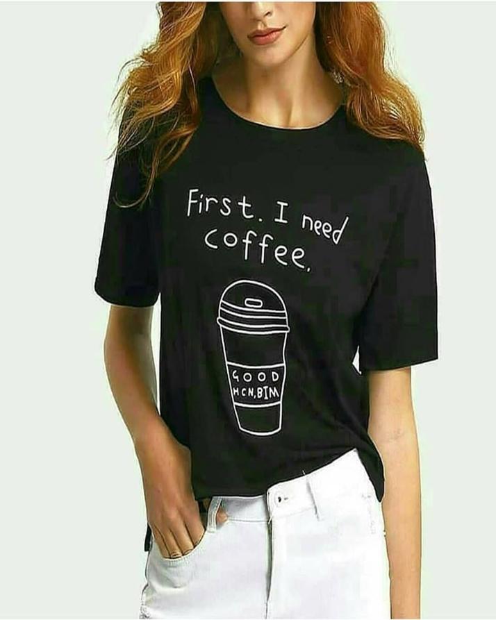 Black First I Need A Coffee Printed T-Shirt For Women - Front View - AceCart